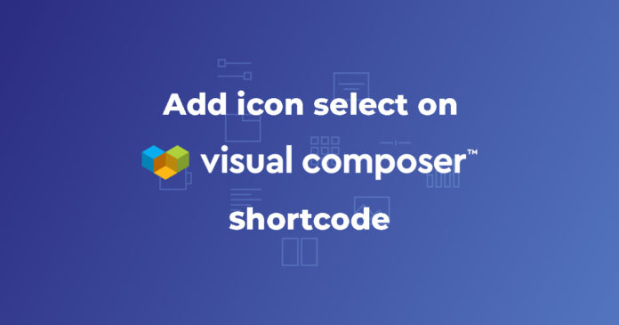 how to add visual composer icon select option